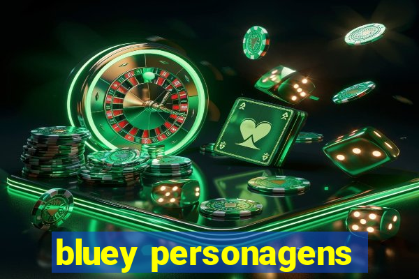 bluey personagens